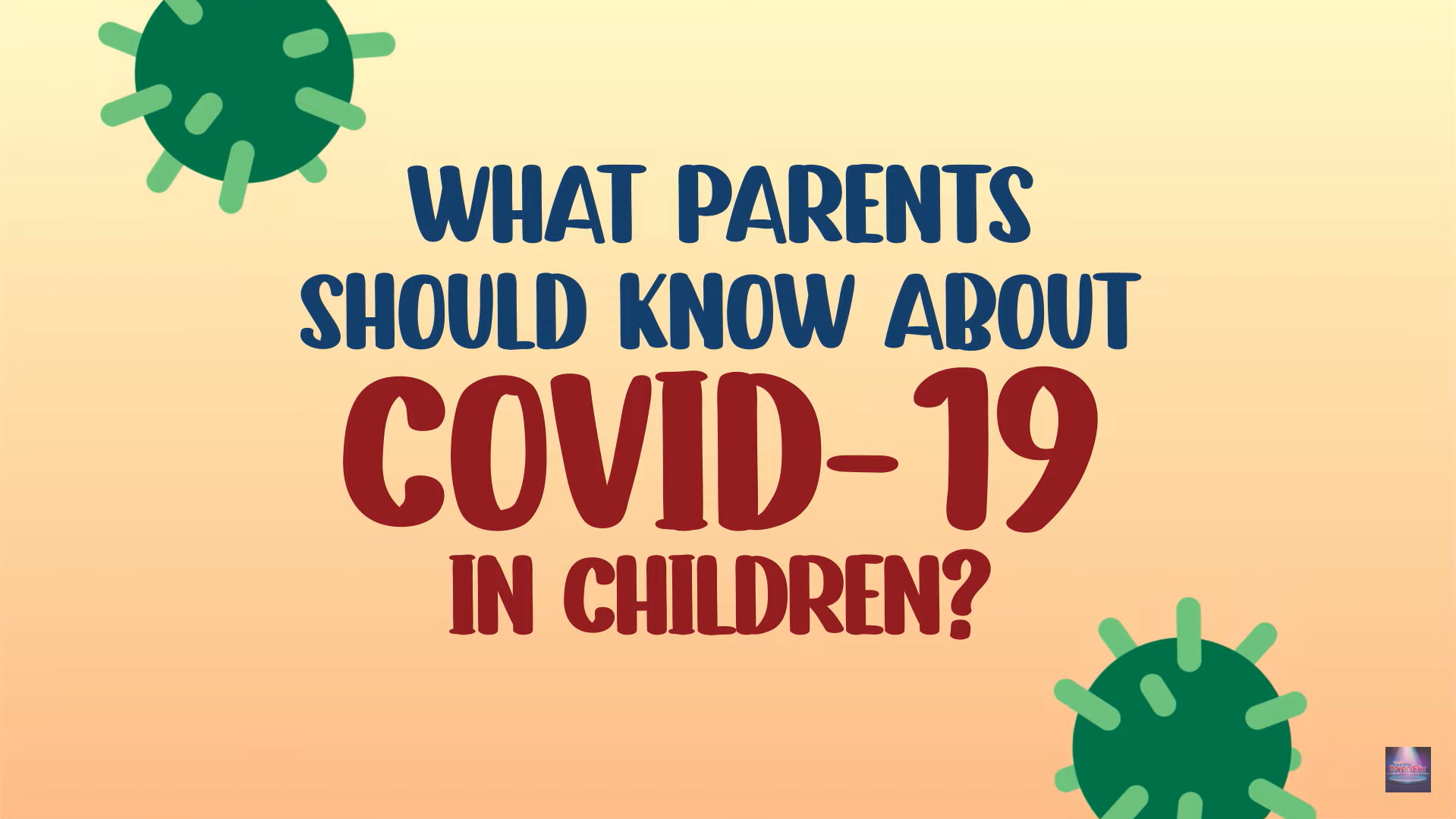 what-parents-should-know-about-covid-19-in-children-positive-parenting